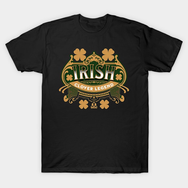 St Patrick's Design Irish Clover Legend T-Shirt by ejsulu